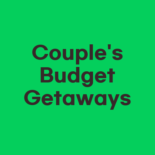 Couple’s Budget Getaways