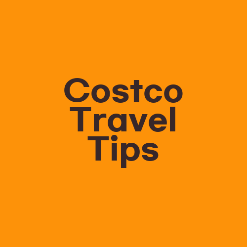 Costco Travel Tips