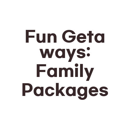 Fun Getaways: Family Packages